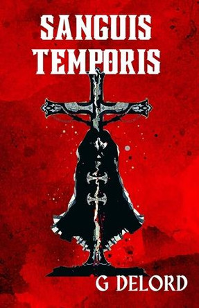 Sanguis Temporis by G Delord 9791097669133