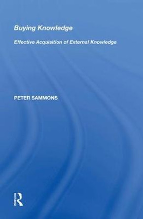 Buying Knowledge: Effective Acquisition of External Knowledge by Peter Sammons