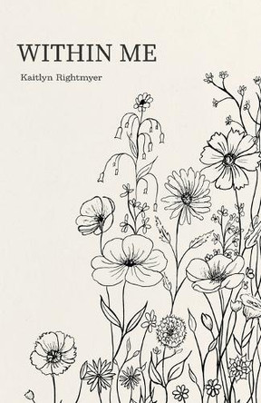 Within Me by Kaitlyn Rightmyer 9798218572587
