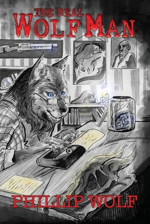 The Real Wolf Man by Phillip Wolf 9798218635459