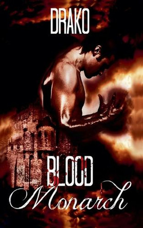Blood Monarch (The Dragon Hunters #6) by Drako 9798231252183