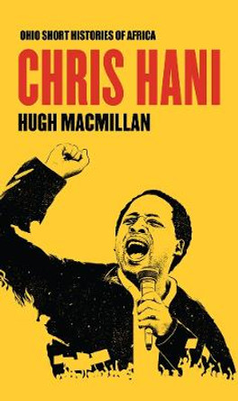 Chris Hani by Hugh Macmillan