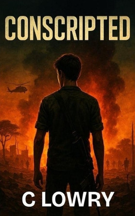 Conscripted by C Lowry 9798295432606