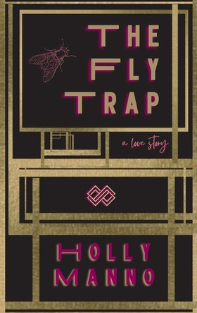 The Fly Trap by Holly Manno 9798295470066