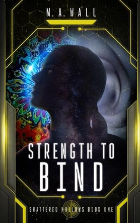 Strength To Bind by M A Wall 9798295472336