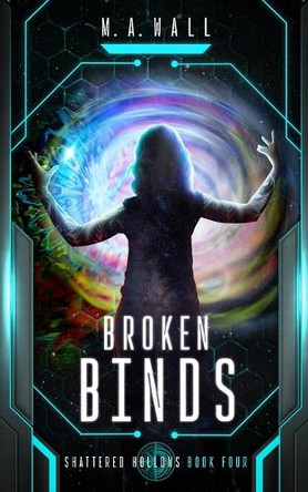 Broken Binds by M A Wall 9798295476648