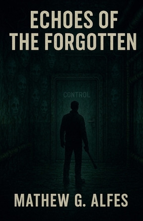 Echoes Of The Forgotten by Mathew G Alfes 9798231920426