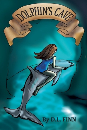 Dolphin's Cave by D L Finn 9798231936168