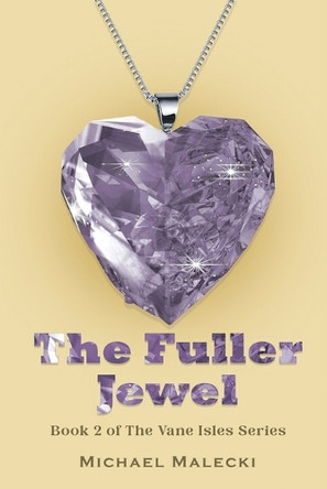 The Fuller Jewel by Michael Malecki 9798348558604