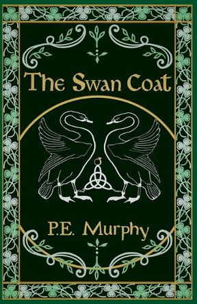 The Swan Coat by P E Murphy 9798232011017
