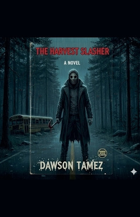 The Harvest Slasher by Dawson Tamez 9798232012304