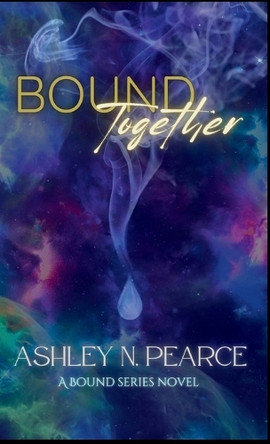 Bound Together by Ashley N Pearce 9798349275128