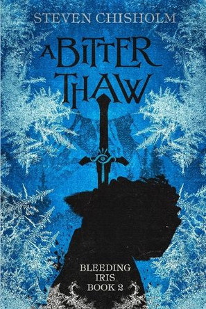 A Bitter Thaw by Steven Chisholm 9798349376047