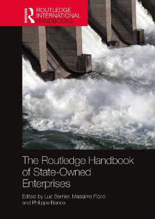 The Routledge Handbook of State-Owned Enterprises by Luc Bernier