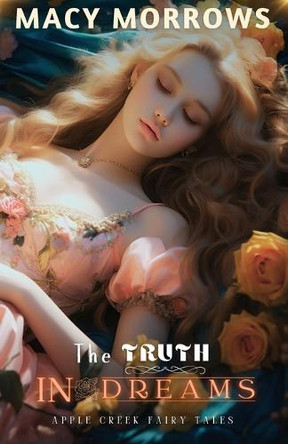 The Truth in Dreams by Macy Morrows 9798349404399