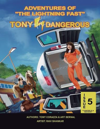 Adventures Of "The Lightning Fast" Tony Dangerous: Issue #5 "Cowgirls & Indians!" by Tony Corazza 9798349439728