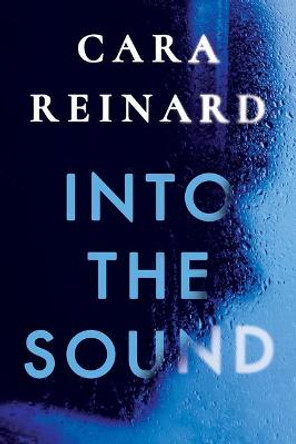 Into the Sound by Cara Reinard