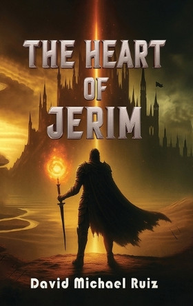 The Heart of Jerim by David Michael Ruiz 9798349519086