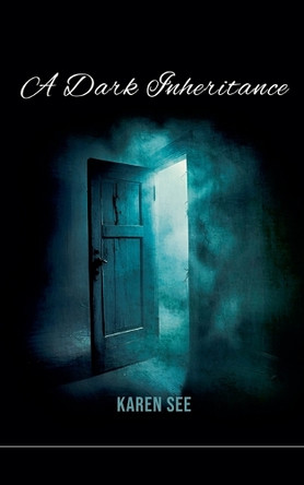 A Dark Inheritance by Karen See 9798232388409