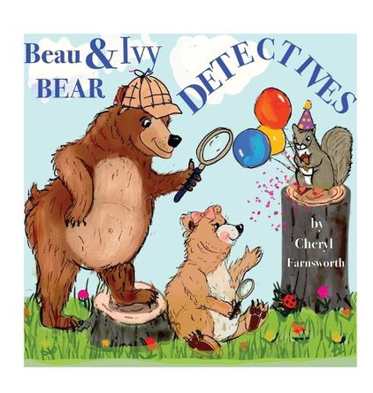 Beau & Ivy Bear Detectives: A Spruce Hollow Tale by Cheryl Farnsworth 9798349604416