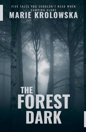 The Forest Dark by Marie Krolowska 9798232615635