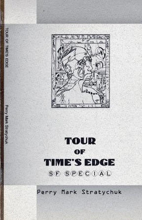 Tour of Time's Edge: S.F. Special by Perry Mark Stratychuk 9798232714024