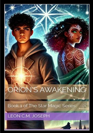 Orion's Awakening by Leon C M Joseph 9798896868118