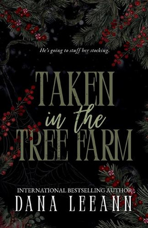 Taken in the Tree Farm by Dana Leeann 9798349699474