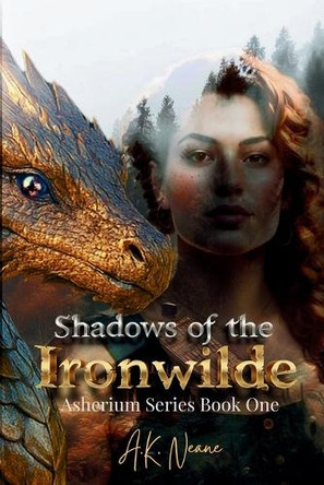 Shadows of the Ironwilde by A K Neane 9798899659034