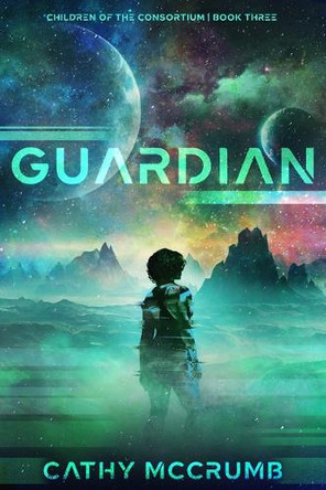 Guardian: Volume 3 by Cathy McCrumb 9798886050950