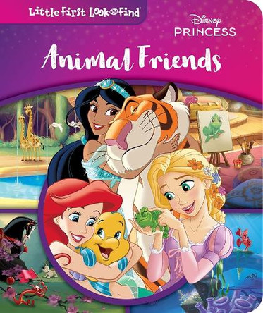 Little First Look and Find Disney Princess Animal Friends by Pi Kids 9798384601517