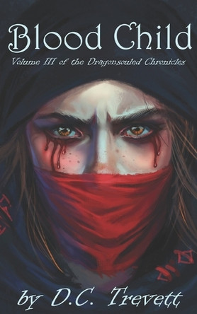Blood Child: Volume III of the Dragonsouled Chronicles by Darko Paganus 9798985060249