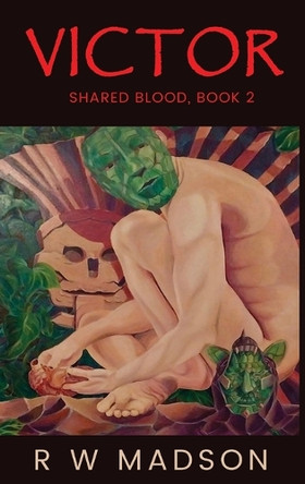 Victor: Shared Blood, Book 2 by R W Madson 9798892289436