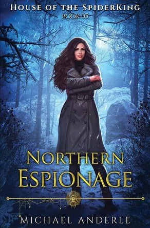 Northern Espionage by Michael Anderle 9798893544527