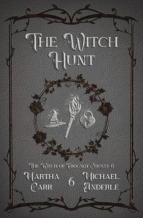 The Witch Hunt by Martha Carr 9798893546538