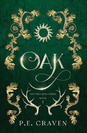 Oak: Book 1 of the Tree Kings Series by P E Craven 9798987644874