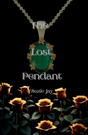 The Lost Pendant by Suzie Jay 9798894965383