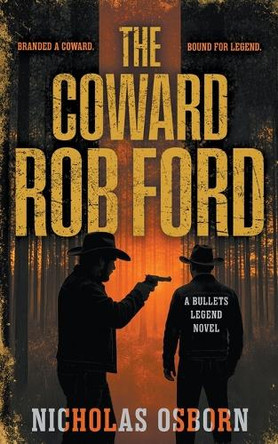The Coward Rob Ford: A Contemporary Western Thriller Series by Nicholas Osborn 9798895674215