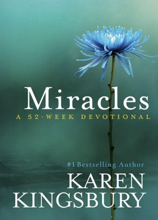 Miracles: A 52 Week Devotional by Karen Kingsbury 9780446557955