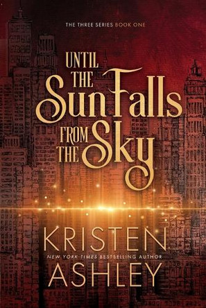 Until the Sun Falls from the Sky by Kristen Ashley 9781954680876