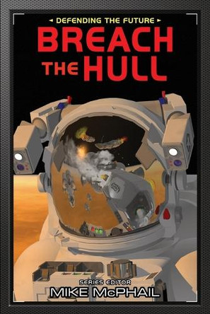 Breach the Hull: Reissued by Mike McPhail 9781956463811