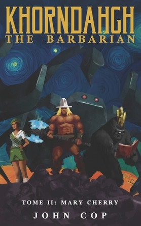 KHORNDAHGH THE BARBARIAN Tome II Mary Cherry by John Jacob Cop 9798989259038