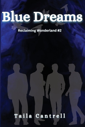 Blue Dreams by Taila A Cantrell 9798990203235