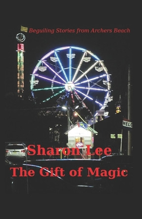 The Gift of Magic by Sharon Lee 9780996634601