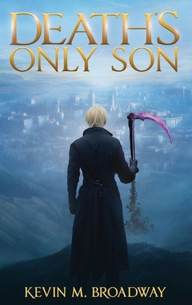 Death's Only Son by Kevin M Broadway 9798992117271