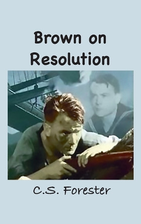 Brown on Resolution by C S Forester 9781963956917