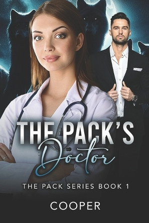 The Pack's Doctor: The Pack Series Book 1 by Cooper 9798992404258