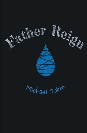 Father Reign by Michael Tobin 9798992603705