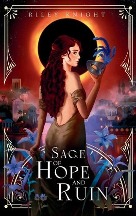 Sage of Hope and Ruin by Riley Knight 9798992605679