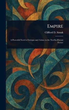 Empire by Clifford D Simak 9781023224994